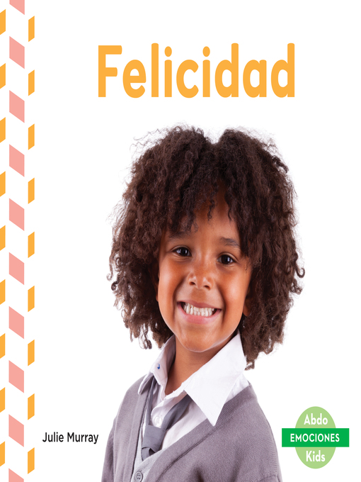 Title details for Felicidad (Happy) by Julie Murray - Available